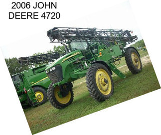 2006 JOHN DEERE 4720