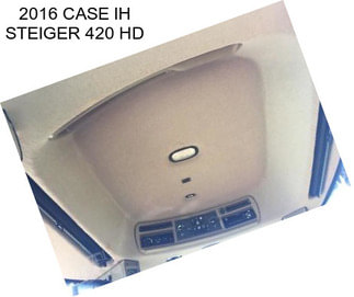 2016 CASE IH STEIGER 420 HD