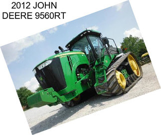 2012 JOHN DEERE 9560RT