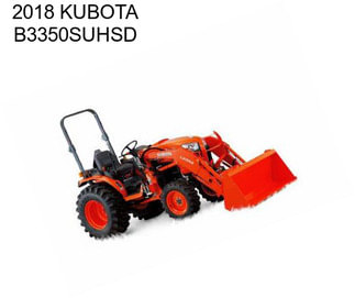 2018 KUBOTA B3350SUHSD