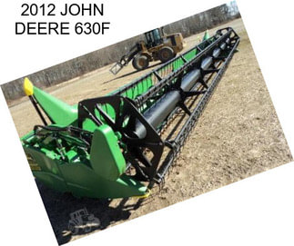 2012 JOHN DEERE 630F