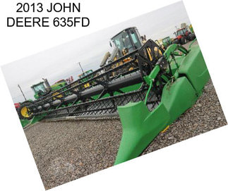 2013 JOHN DEERE 635FD