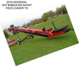 2018 UNIVERSAL 1837 BINBUSTER SHORT FIELD LOADER TD