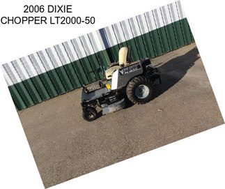 2006 DIXIE CHOPPER LT2000-50
