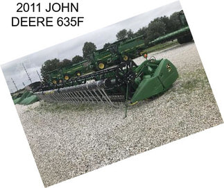 2011 JOHN DEERE 635F