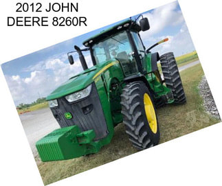 2012 JOHN DEERE 8260R