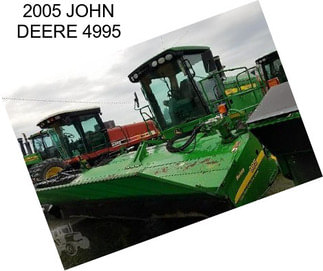 2005 JOHN DEERE 4995
