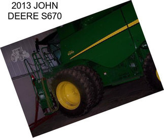 2013 JOHN DEERE S670