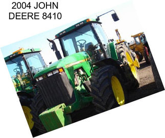 2004 JOHN DEERE 8410