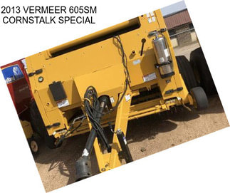 2013 VERMEER 605SM CORNSTALK SPECIAL