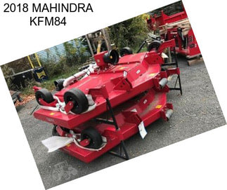 2018 MAHINDRA KFM84