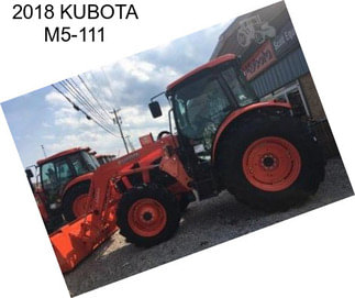 2018 KUBOTA M5-111