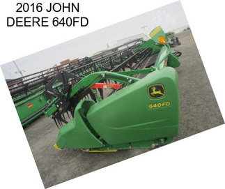 2016 JOHN DEERE 640FD