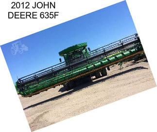 2012 JOHN DEERE 635F