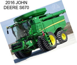 2016 JOHN DEERE S670