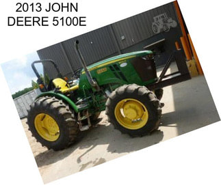 2013 JOHN DEERE 5100E