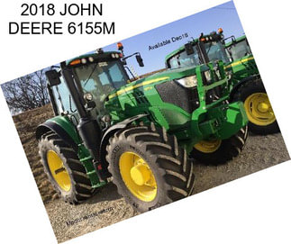 2018 JOHN DEERE 6155M