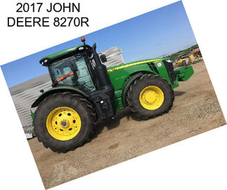 2017 JOHN DEERE 8270R