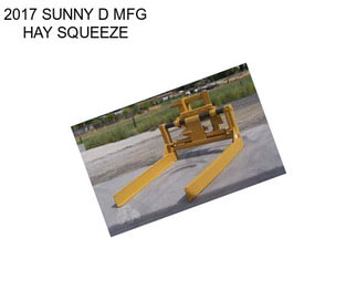 2017 SUNNY D MFG HAY SQUEEZE