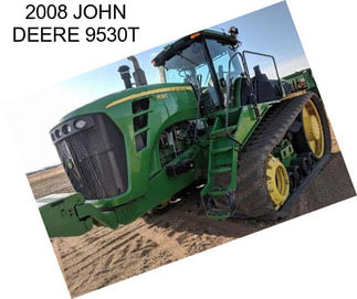 2008 JOHN DEERE 9530T