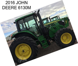 2016 JOHN DEERE 6130M