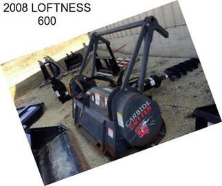 2008 LOFTNESS 600