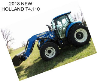2018 NEW HOLLAND T4.110