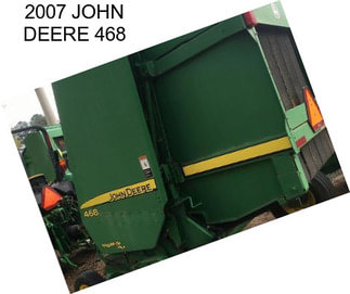 2007 JOHN DEERE 468