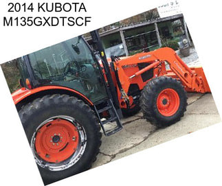 2014 KUBOTA M135GXDTSCF