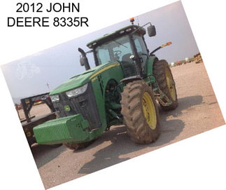 2012 JOHN DEERE 8335R