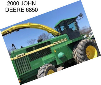 2000 JOHN DEERE 6850