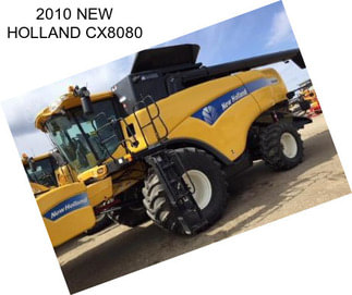 2010 NEW HOLLAND CX8080