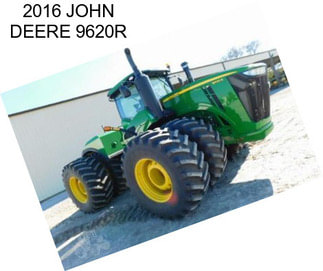 2016 JOHN DEERE 9620R