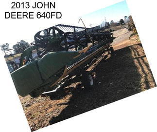 2013 JOHN DEERE 640FD