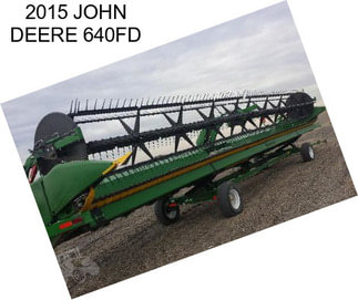 2015 JOHN DEERE 640FD