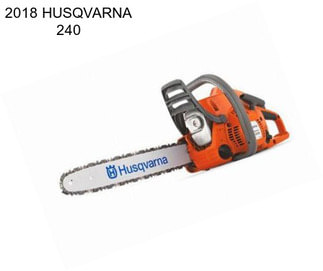 2018 HUSQVARNA 240