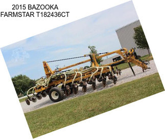 2015 BAZOOKA FARMSTAR T182436CT