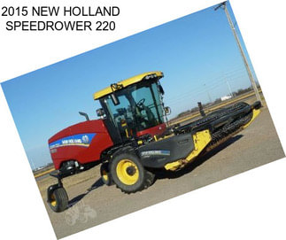 2015 NEW HOLLAND SPEEDROWER 220