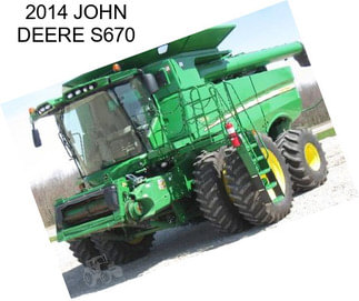 2014 JOHN DEERE S670