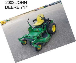 2002 JOHN DEERE 717