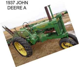 1937 JOHN DEERE A