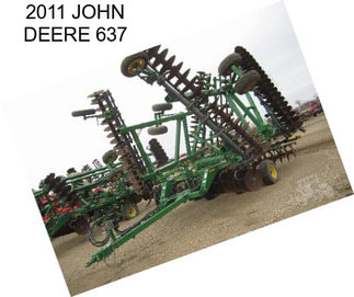 2011 JOHN DEERE 637