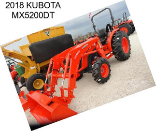 2018 KUBOTA MX5200DT