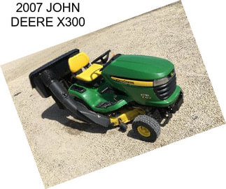 2007 JOHN DEERE X300