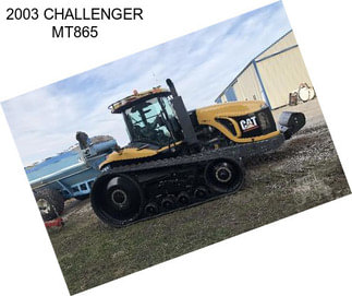 2003 CHALLENGER MT865