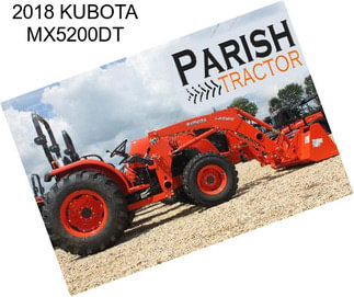 2018 KUBOTA MX5200DT