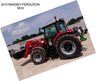 2013 MASSEY-FERGUSON 5610