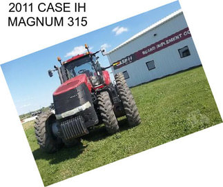 2011 CASE IH MAGNUM 315