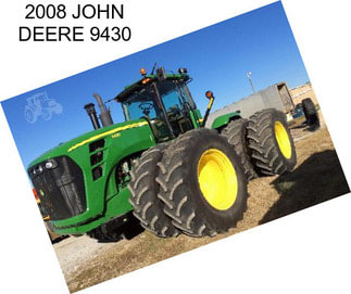 2008 JOHN DEERE 9430