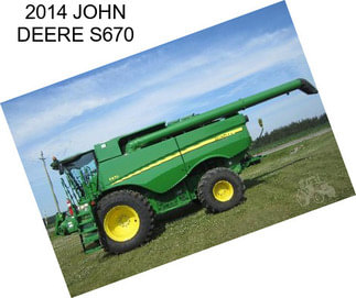 2014 JOHN DEERE S670